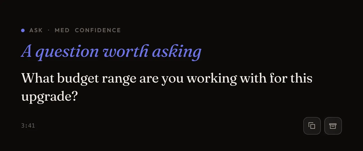 Ask card — A question worth asking: What budget range are you working with for this upgrade?