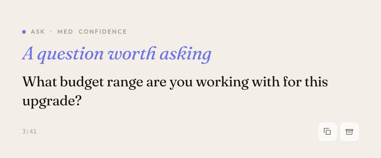 Ask card — A question worth asking: What budget range are you working with for this upgrade?
